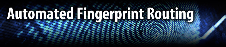 Automated Fingerprint Routing